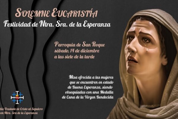 LVH NOTICIAS | LA COFRADÍA TRASLADO DE CRISTO AL SEPULCRO CON NTRA. SRA. DE LA ESPERANZA CELEBRA EL ESTE SÁBADO LA SOLEMNE EUCARISTÍA EN HONOR A NTRA. SRA. DE LA ESPERANZA